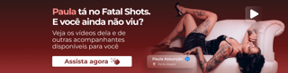18.07_FatalShots_sustentaçãoPaula_listagem_cons2