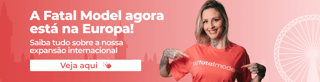 17.02 | CONSUMER | LISTAGEM INFINITA | FATAL MODEL EUROPA